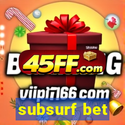 subsurf bet